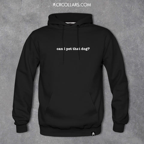 Can I Pet That Dog Unisex Hoodie