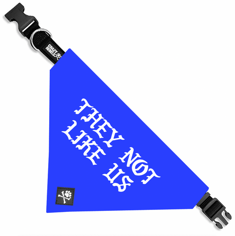 They Not Like Us Bandana - (Nylon Collar Not Included)